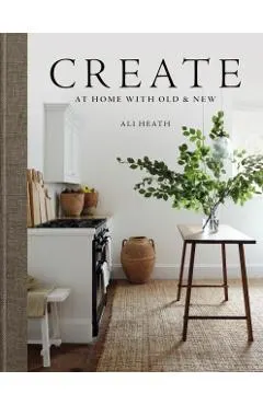Create: At Home with Old & New