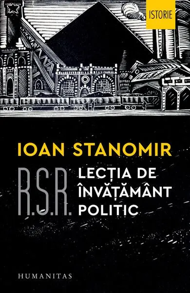 R.S.R. Lecția de învățământ politic - Paperback brosat - Ioan Stanomir