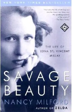 Savage Beauty: The Life of Edna St. Vincent Millay