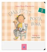 Ema spune poftă bună - Board book - Ioana Chicet-Macoveiciuc