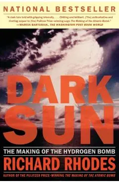 Dark Sun: The Making of the Hydrogen Bomb