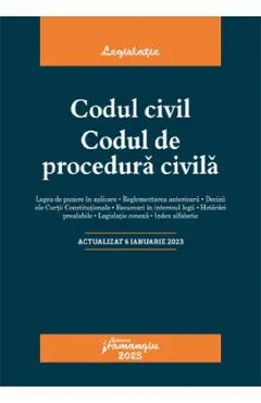 Codul civil. Codul de procedura civila Act. 6 ianuarie 2023