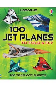 100 Jet Planes to Fold and Fly