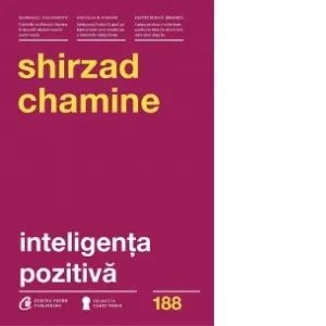 Inteligenta pozitiva. De ce doar 20% dintre oameni si echipe isi ating adevaratul potential si cum il poti atinge tu pe al tau