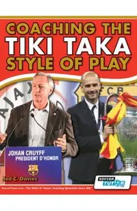 Coaching the Tiki Taka Style of Play