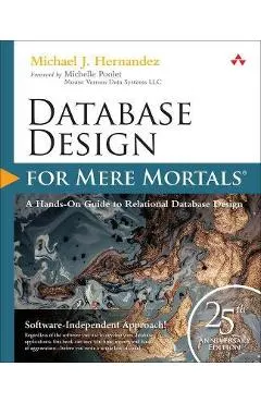 Database Design for Mere Mortals: 25th Anniversary Edition