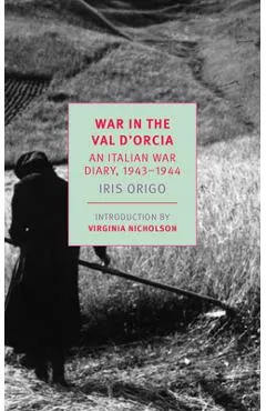 War in Val d'Orcia: An Italian War Diary, 1943-1944