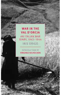 War in Val d'Orcia: An Italian War Diary, 1943-1944