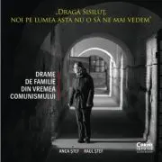 Draga Sisilut, noi pe lumea asta nu o sa ne mai vedem