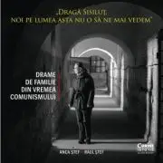 Draga Sisilut, noi pe lumea asta nu o sa ne mai vedem
