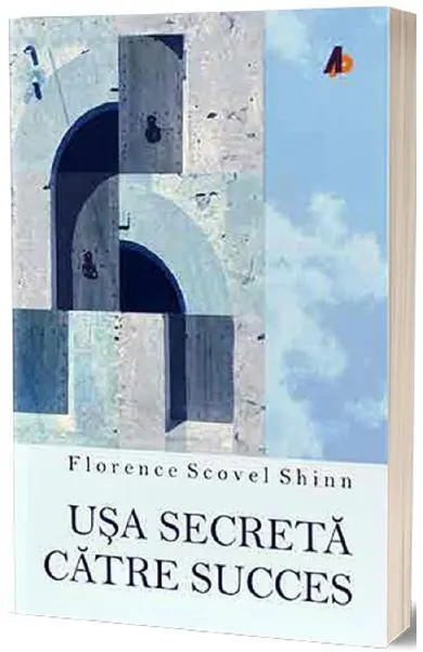 Ușa secretă către succes - Paperback brosat - Florence Scovel Shinn