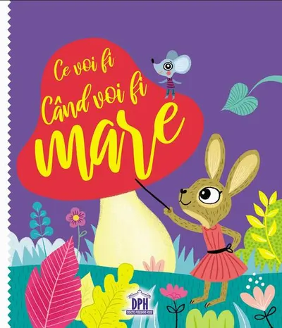 Ce voi fi când voi fi mare - Hardcover - ***
