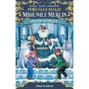 Palatul de gheata. Portalul Magic - Misiunile Merlin nr. 4