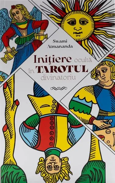 Inițiere ocultă în tarotul divinatoriu - Paperback brosat - Swami Atmananda
