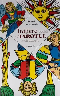 Inițiere ocultă în tarotul divinatoriu - Paperback brosat - Swami Atmananda