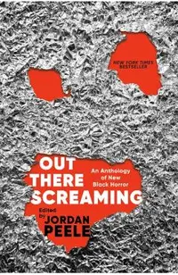 Out There Screaming: An Anthology of New Black Horror