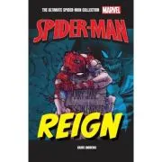 Reign. Volumul 9. Ultimate Spider-Man