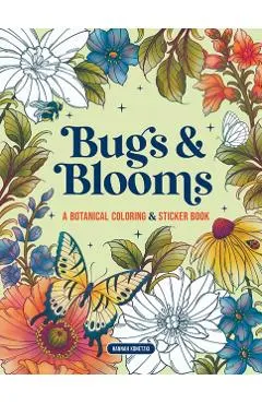 Bugs & Blooms: A Botanical Coloring & Sticker Book (Deluxe Edition)