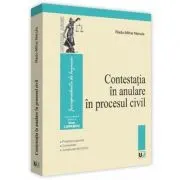 Contestatia in anulare in procesul civil. Practica judiciara, Comentarii, Jurisprudenta CEDO