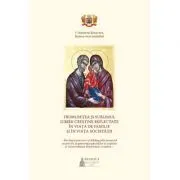 Frumusetea si sublimul iubirii crestine reflectate in viata de familie si in viata societatii