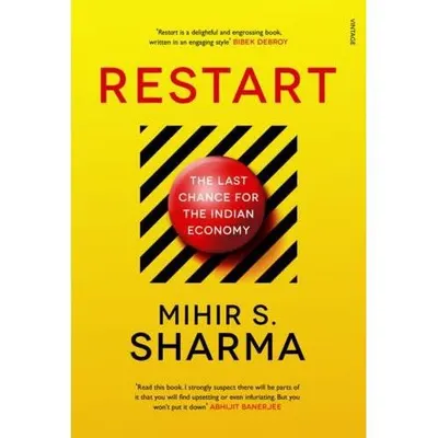 Restart: The Last Chance for the Indian Economy