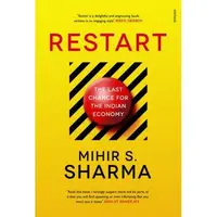 Restart: The Last Chance for the Indian Economy
