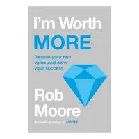 I'm Worth More Realize Your Value. Unleash Your Potential