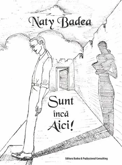 Sunt încă aici! - Paperback - Naty Badea