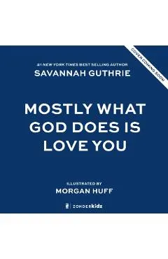Mostly What God Does Is Love You