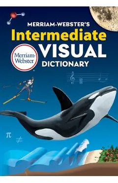 Merriam-Webster's Intermediate Visual Dictionary