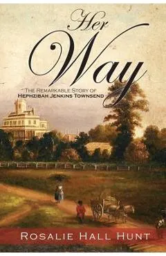 Her Way: The Remarkable Story of Hephzibah Jenkins Townsend