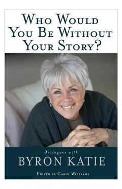 Who Would You Be Without Your Story?