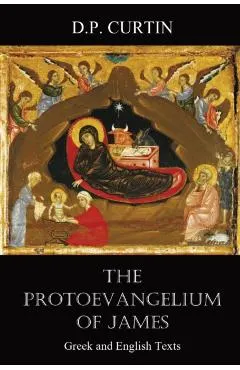 The Protoevangelium of James: Greek and English Texts