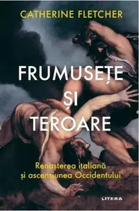 Frumusețe și teroare - Hardcover - Catherine Fletcher