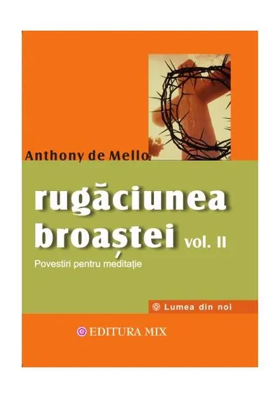Rugăciunea broaştei (Vol. 2) - Paperback brosat - Anthony de Mello