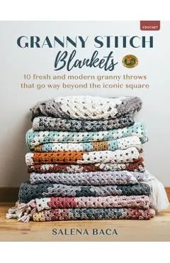 Granny Stitch Blankets: 10 Fresh and Modern Granny Throws That Go Way Beyond the Iconic Square