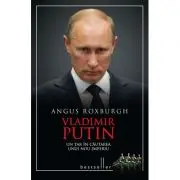 Vladimir Putin. Un tar in cautarea unui nou imperiu