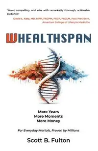 Whealthspan: More Years, More Moments, More Money