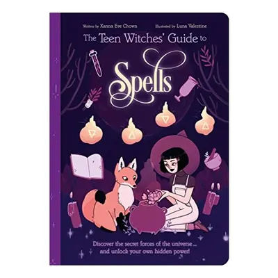 Teen Witches Guide to Spells, Xanna Eve Chown, Luna Valentine