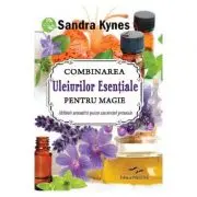 Combinarea uleiurilor esentiale pentru magie