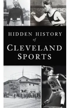 Hidden History of Cleveland Sports
