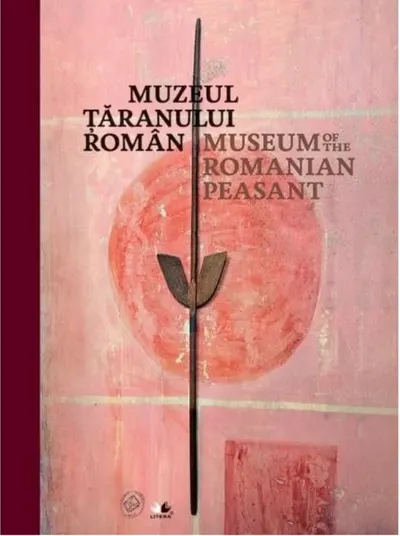 Muzeul Țăranului Român. Ediție bilingvă (română-engleză)