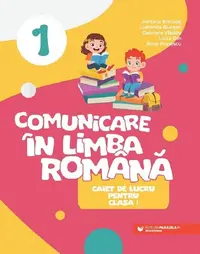 Comunicare in limba romana - Clasa 1