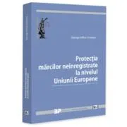 Protectia marcilor neinregistrate la nivelul Uniunii Europene