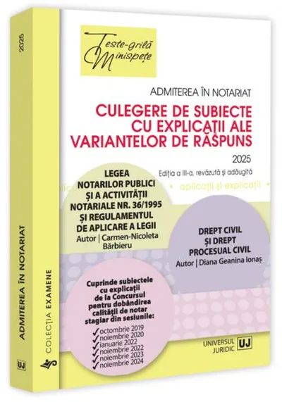 Admiterea în notariat. Culegere de subiecte cu explicații ale variantelor de răspuns - 2025 - Paperback brosat - Carmen Nicoleta Bărbieru, Diana-Geanina Ionas
