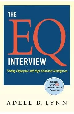 The EQ Interview: Finding Employees with High Emotional Intelligence