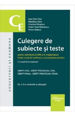 Culegere de subiecte si teste pentru admiterea la Inm si magistratura Ed.2 - Ioan-Paul Chis, Madalina Dinu, Cristinel Ghigheci, Tudor-Vlad Radulescu, Victor Vaduva