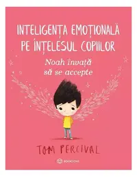 Noah învață să se accepte - Paperback brosat - Tom Percival