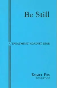 Be Still #10: A Treatment Against Fear