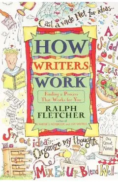 How Writers Work: Finding a Process That Works for You